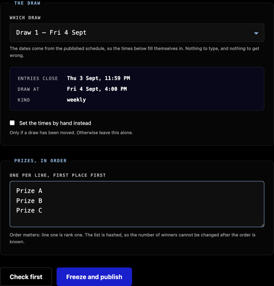 The internal freeze page: a dropdown reading Draw 1, entries-close and draw times filled in automatically from the published schedule, a prize box with three prizes one per line, and two buttons reading Check first and Freeze and publish.